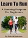 Learn To Run - A Running Program For Beginners
