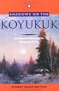 Shadows on the Koyukuk : An Alaskan Native's Life Along the River
