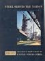 Steel serves the nation, 1901-1951: The fifty year story of United States Steel
