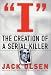 I: The Creation of a Serial Killer