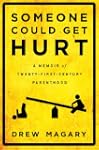 Someone Could Get Hurt: A Memoir of T...