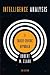 Intelligence Analysis: A Target-Centric Approach, 2nd Edition