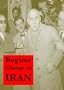Regime Change in Iran: Overthrow of Premier Mossadeq of Iran, November 1952 - August 1953