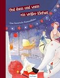 Produkt-Bild: Und dann und wann ein wei&szlig;er Elefant: Eine literarische Karussellfahrt