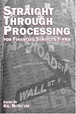 Straight Through Processing for Financial Services Firms