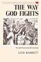 The Way God Fights: War and Peace in the Old Testament (Peace and Justice)