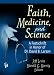 Books : Faith, Medicine, and Science: A Festschrift in Honor of Dr. David B. Larson (Haworth Pastoral Press) (Haworth Pastoral Press)