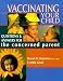 Book Vaccinating Your Child: Questions and Answers for the Concerned Parent