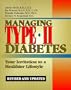 Managing Type II Diabetes: Revised and Updated Edition Your Invitation to a Healthier Lifestyle