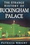 The Strange History of Buckingham Palace