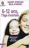 6-12 ANS L'¶GE INCERTAIN