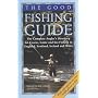 The Good Fishing Guide: The Complete Angler's Directory for Coarse, Game and Sea Fishing in England, Scotland, Ireland and Wales