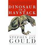 Dinosaur in a Haystack: Reflections in Natural Historypar Stephen Jay Gould