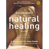 Encyclopedia of Natural Healing: The Authoritative Reference to Alternative Health and Healing