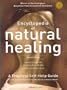 Encyclopedia of Natural Healing: The Authoritative Reference to Alternative Health and Healing- A Practical Self-Help Guide, 2nd Edition