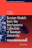 Russian Models from the Mechanisms Collection of Bauman University (History of Mechanism and Machine Science)