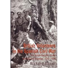 British Volunteers in the Spanish Civil War: The British Battalion in the International Brigades 1936-1939