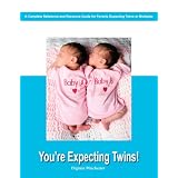 You're Expecting Twins! A complete Reference Guide for Parents Expecting Twins or Multiples. ~ Virginia Winchester