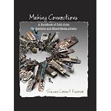 Making Connections: A Handbook of Cold Joins for Jewelers and Mixed Media Artists silver graphics