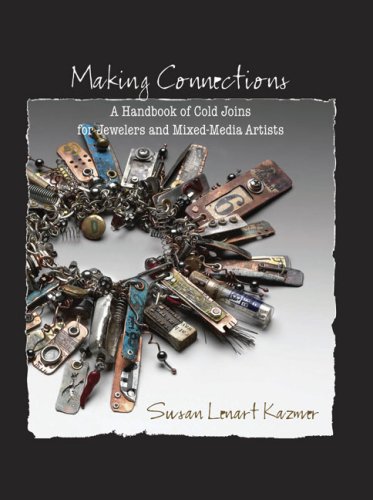 City Travel Guides Discounted  Books : Making Connections: A Handbook of Cold Joins for Jewelers and Mixed-Media Artists