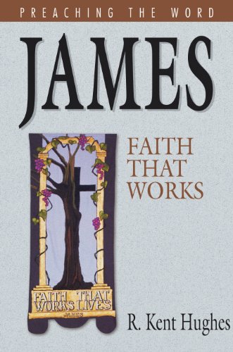 James: Faith That Works (Preaching the Word)