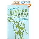Winning Our Energy Independence: An Energy Insider Shows How