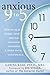 Anxious 9 to 5: How to Beat Worry, Stop Second-Guessing Yourself, and Work with Confidence