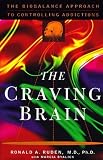The Craving Brain by Ruden, Ronald, Byalick, Marcia (1998) Hardcover