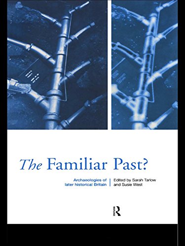 Familiar Past?: Archaeologies of Later Historical Britain