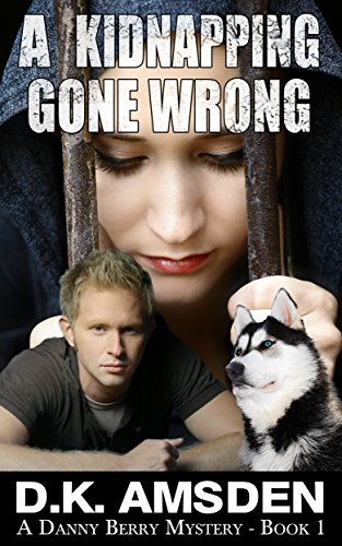 A Kidnapping Gone Wrong (Danny Berry Mystery Series Book 1)