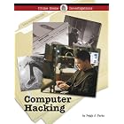 Click here to buy Computer Hacking (Crime Scene Investigations) by  Peggy J. Parks.
