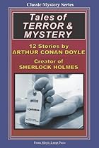 Tales Of Terror & Mystery: By Sir Arthur Conan Doyle, Creator Of Sherlock Holmes