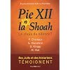 Pie XII et la Shoah : Le choix du silence ?