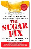 The Sugar Fix: The High-Fructose Fallout That Is Making You Fat a