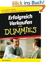 Erfolgreich Verkaufen f�r Dummies: Ihr freundlicher Ratgeber f�r Umsatz und zufriedene Kunden (Fur Dummies)