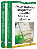 Handbook of Research on Information Technology Management and Clinical Data Administration in Healthcare