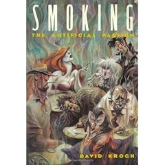 Smoking: The Artificial Passion