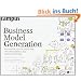 Business Model Generation: Ein Handbuch f�r Vision�re, Spielver�nderer und Herausforderer