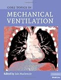 Core Topics in Mechanical Ventilation (Cambridge Medicine)