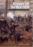Struggle for the Heartland: The Campaigns from Fort Henry to Corinth (Great Campaigns of the Civil War)