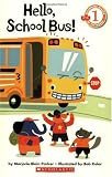 Hello, School Bus! (Scholastic Readers)