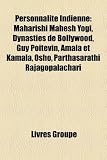 Personnalit Indienne: Maharishi Mahesh Yogi, Dynasties de Bollywood, Guy Poitevin, Amala Et Kamala, Osho, Parthasarathi Rajagopalachari