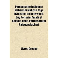 Personnalit Indienne: Maharishi Mahesh Yogi, Dynasties de Bollywood, Guy Poitevin, Amala Et Kamala, Osho, Parthasarathi Rajagopalachari