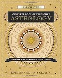 Llewellyns Complete Book of Predictive Astrology: The Easy Way to Predict Your Future