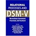 Relational Processes and DSM-V: Neuroscience, Assessment, Prevention, and Treatment