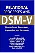 Relational Processes and DSM-V: Neuroscience, Assessment, Prevention, and Treatment