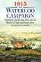 1815 The Waterloo Campaign: Wellington, His German Allies and the Battles of Ligny and Quatre Bras