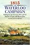 1815: The Waterloo Campaign. Volume 1:  Wellington, His German Allies and the Battles of Ligny and Quatre Bras