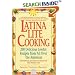 Latina Lite Cooking: 200 Delicious Lowfat Recipes from All Over the Americas - With Special Selections on Nutrition and Weight Loss