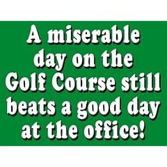 MIN80035 A MISERABLE DAY ON THE GOLF COURSE THE WAY IT IS FUNNY Metallwerbeschild, XLS